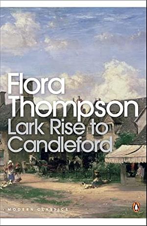 Lark Rise to Candleford by Flora Thompson