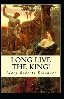 Long Live the King Annotated by Mary Roberts Rinehart