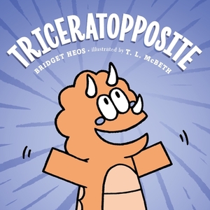 Triceratopposite by Bridget Heos