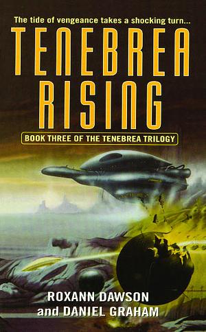 Tenebrea Rising by Daniel Graham, Roxann Dawson