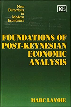 Foundations of Post-Keynesian Economic Analysis by Marc Lavoie