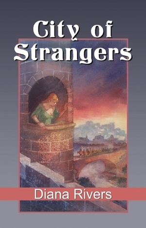 City of Strangers by Diana Rivers