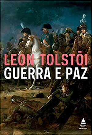 Guerra e Paz by Leo Tolstoy, Leo Tolstoy