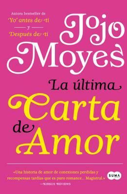 La Última Carta de Amor / The Last Letter from Your Lover by Jojo Moyes