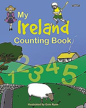 My Ireland Counting Book by Eoin Ryan