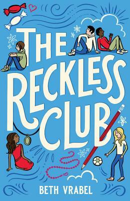 The Reckless Club by Beth Vrabel