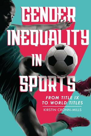 Gender Inequality in Sports by Kirstin Cronn-Mills