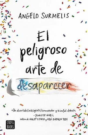 El peligroso arte de desaparecer by Angelo Surmelis