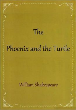 The Phoenix and the Turtle by William Shakespeare