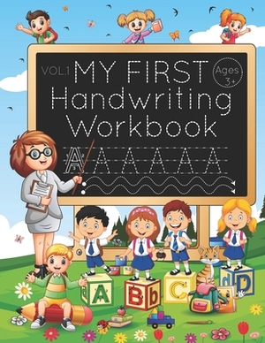 My First Handwriting Workbook: A Fun Tracing Book to Practice Writing for Preschoolers and Kids Ages 3-5: Tracing Lines, Shapes & ABC Letters 1st Edi by Daniel Brown