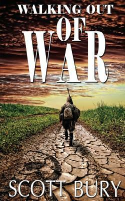 Walking Out of War by Scott Bury