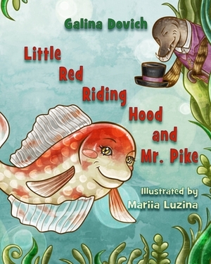 Little Red Riding Hood and Mr. Pike by Galina Dovich