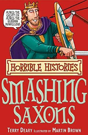 The Smashing Saxons (Horrible Histories) by Terry Deary