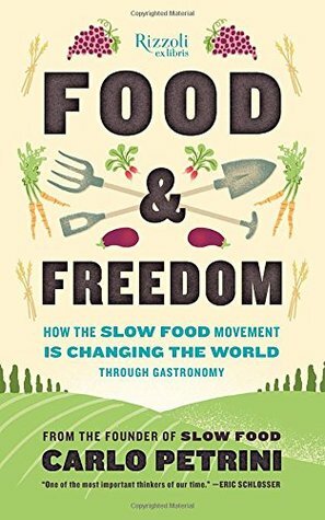 Food and Freedom by Carlo Petrini