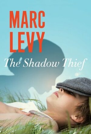 The Shadow Thief by Marc Levy, Anna Knutson