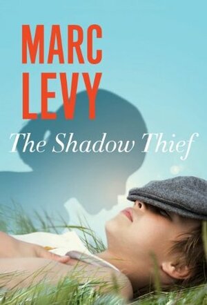 The Shadow Thief by Marc Levy