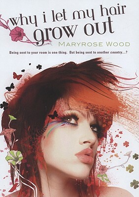 Why I Let My Hair Grow Out by Maryrose Wood