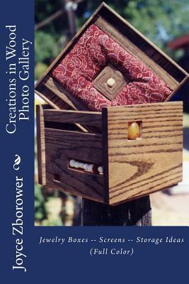 Creations in Wood Photo Gallery: Jewelry Boxes -- Screens -- Storage Ideas by Joyce Zborower M. a.