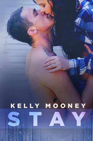 Stay by Kelly Mooney