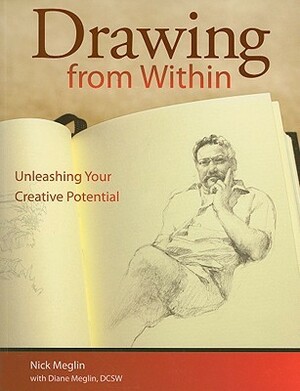 Drawing from Within: Unleashing Your Creative Potential by Nick Meglin