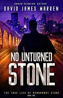 No Unturned Stone (The True Lies of Rembrandt Stone #2) by David James Warren