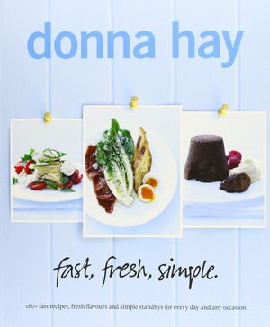 Fast, Fresh, Simple by Donna Hay