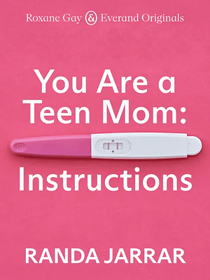 You are a Teen Mom: Instructions by Randa Jarrar