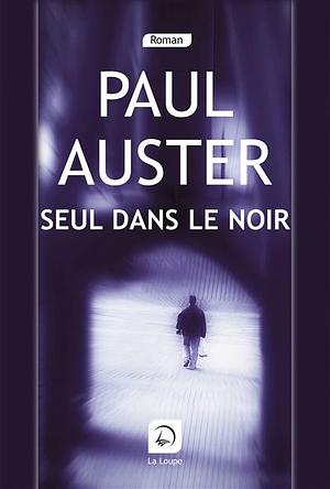 Seul dans le noir by Paul Auster