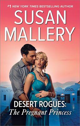 Desert Rogues: The Pregnant Princess by Susan Mallery