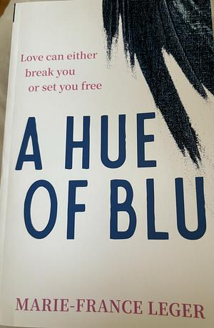 A Hue of Blu by Marie-France Léger