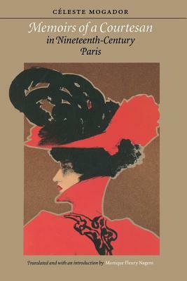 Memoirs of a Courtesan in Nineteenth-Century Paris by Celeste Mogador