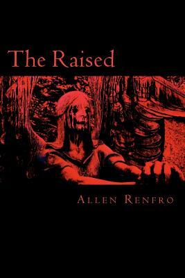 The Raised by Allen Renfro