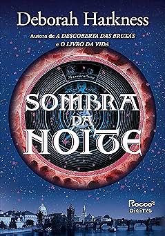 Sombra da Noite by Deborah Harkness