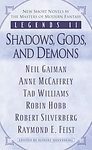 Legends II: Shadows, Gods and Demons by Robin Hobb, Neil Gaiman, Raymond E. Feist, Robert Silverberg, Tad Williams, Anne McCaffrey
