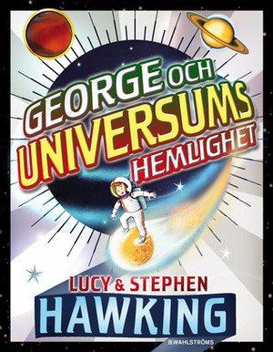 George och Universums Hemlighet by Mats Blomqvist, Lucy Hawking, Garry Parsons, Stephen Hawking