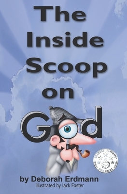 The Inside Scoop on God by Deborah Erdmann