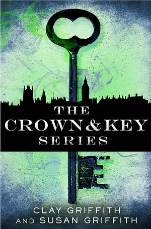 The Crown &amp; Key Series 3-Book Bundle: The Shadow Revolution, The Undying Legion, The Conquering Dark by Clay Griffith, Susan Griffith