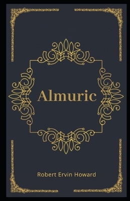 Almuric Illustrated by Robert E. Howard