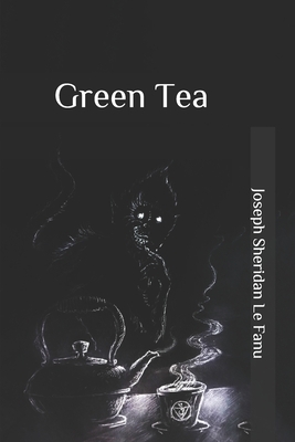 Green Tea by J. Sheridan Le Fanu