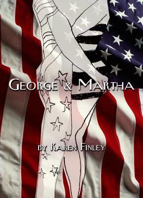 George & Martha by Karen Finley