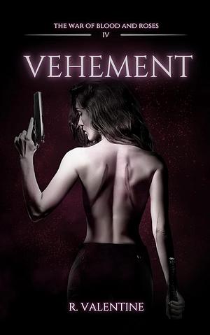 Vehement by R. Valentine