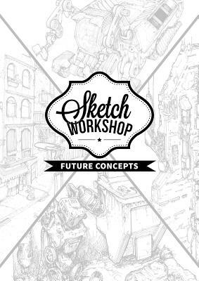 Sketch Workshop: Future Concepts by 