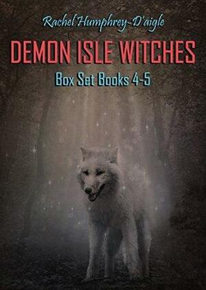 Demon Isle Witches Box Set, Books 4-5 by Rachel M. Humphrey-D'aigle