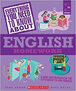 Everything You Need To Know About English Homework by Kate Kelly, Anne Zeman