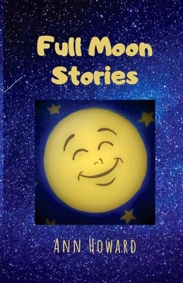 Full Moon Stories by Ann Howard
