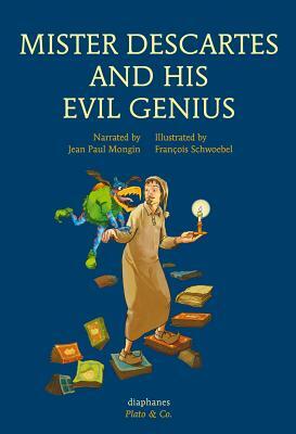 Mister Descartes and His Evil Genius by Jean-Paul Mongin