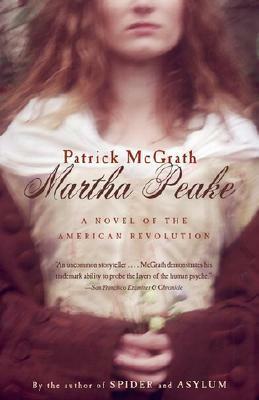Martha Peake: A Novel of the Revolution by Patrick McGrath