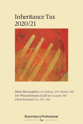 Bloomsbury Professional Inheritance Tax 2021/22 by Iris Wünschmann-Lyall, Mark McLaughlin, Chris Erwood