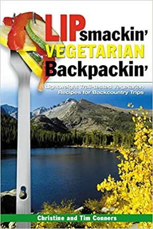 Lipsmackin' Vegetarian Backpackin' by Christine Conners