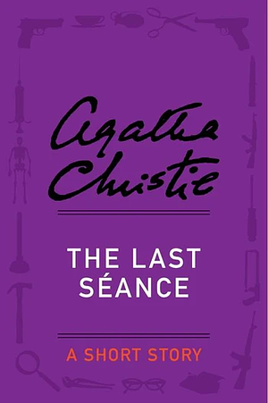 The Last Séance by Agatha Christie